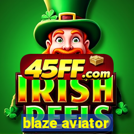 blaze aviator